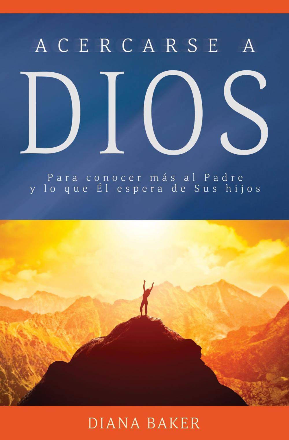 Big bigCover of Acercarse a Dios-Para conocer más al Padre y lo que Él espera de Sus hijos