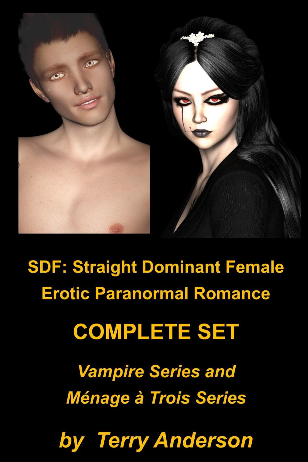 Big bigCover of SDF: Straight Dominant Female Erotic Paranormal Romance Complete Set Vampire Series and Ménage à Trois Series