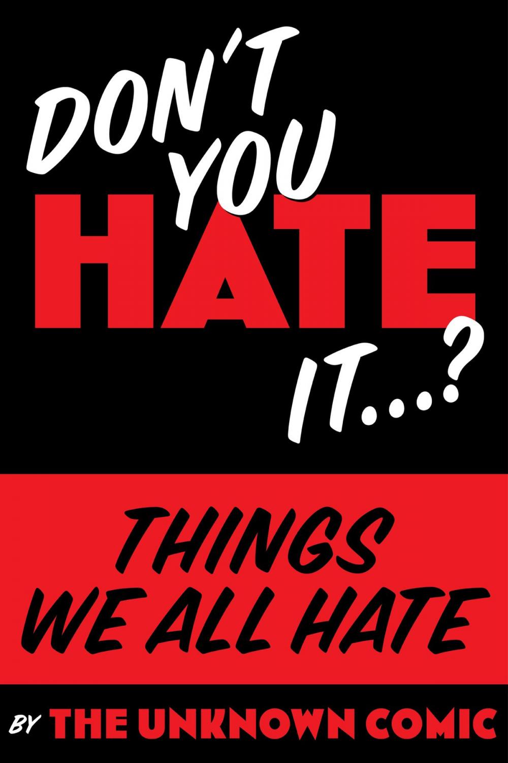 Big bigCover of Things We All Hate: "Don't you Hate it…?"