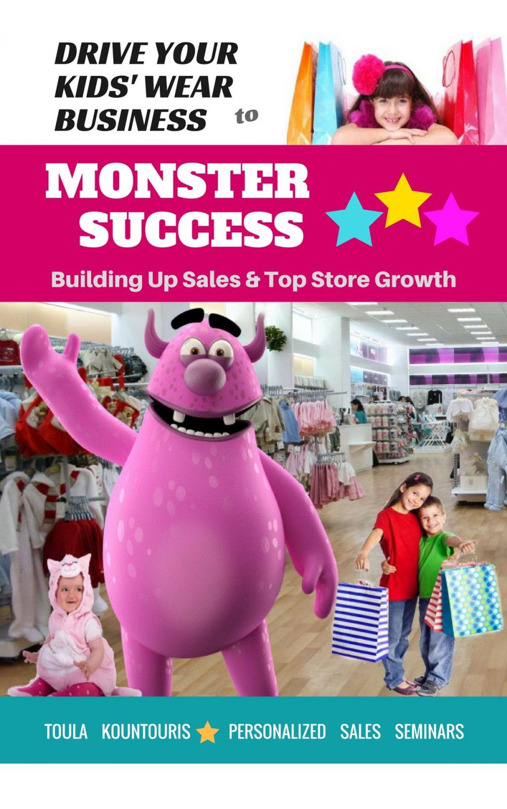 Big bigCover of Drive Your Kids-Wear Biz to Monster Success