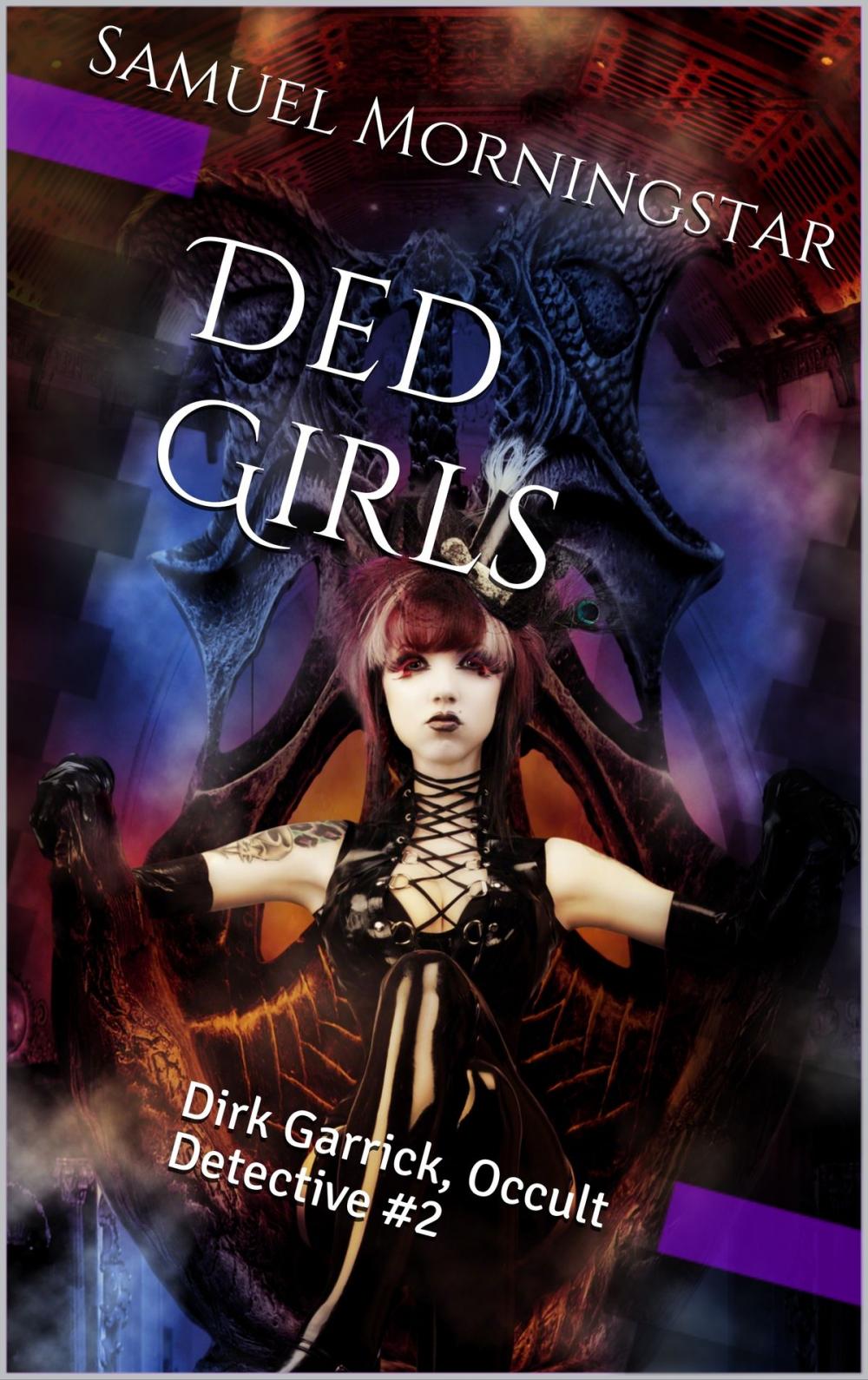 Big bigCover of Dirk Garrick Occult Detective #2: Ded Girls