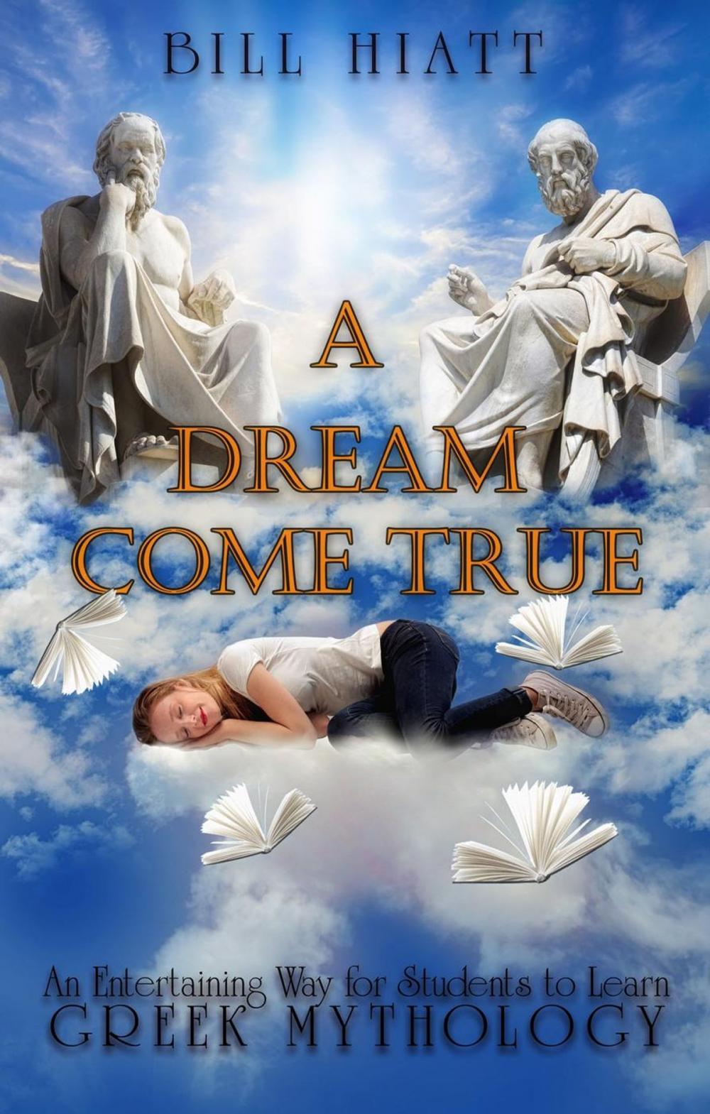 Big bigCover of A Dream Come True: An Entertaining Way for Students to Learn Greek Mythology