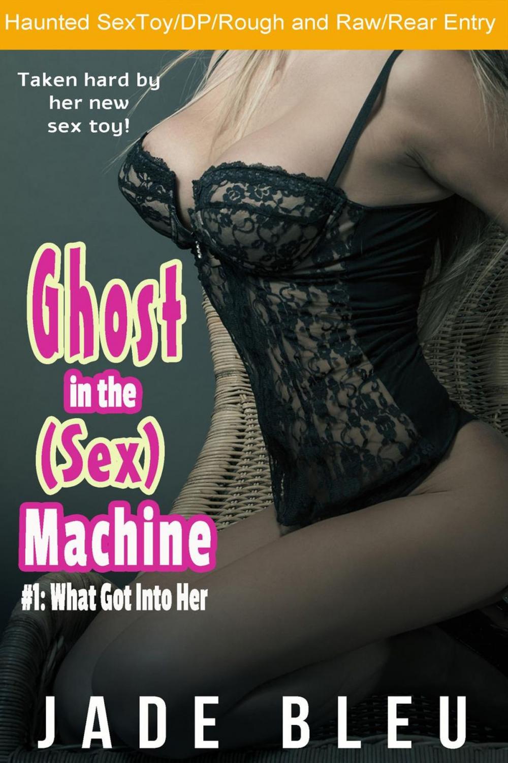 Big bigCover of Ghost in the (Sex) Machine #1: What Got Into Her