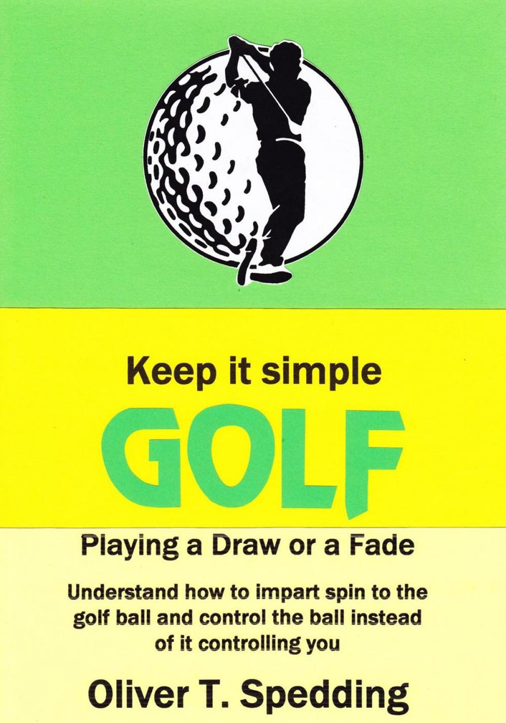 Big bigCover of Keep it Simple Golf - Playing a Fade or a Draw