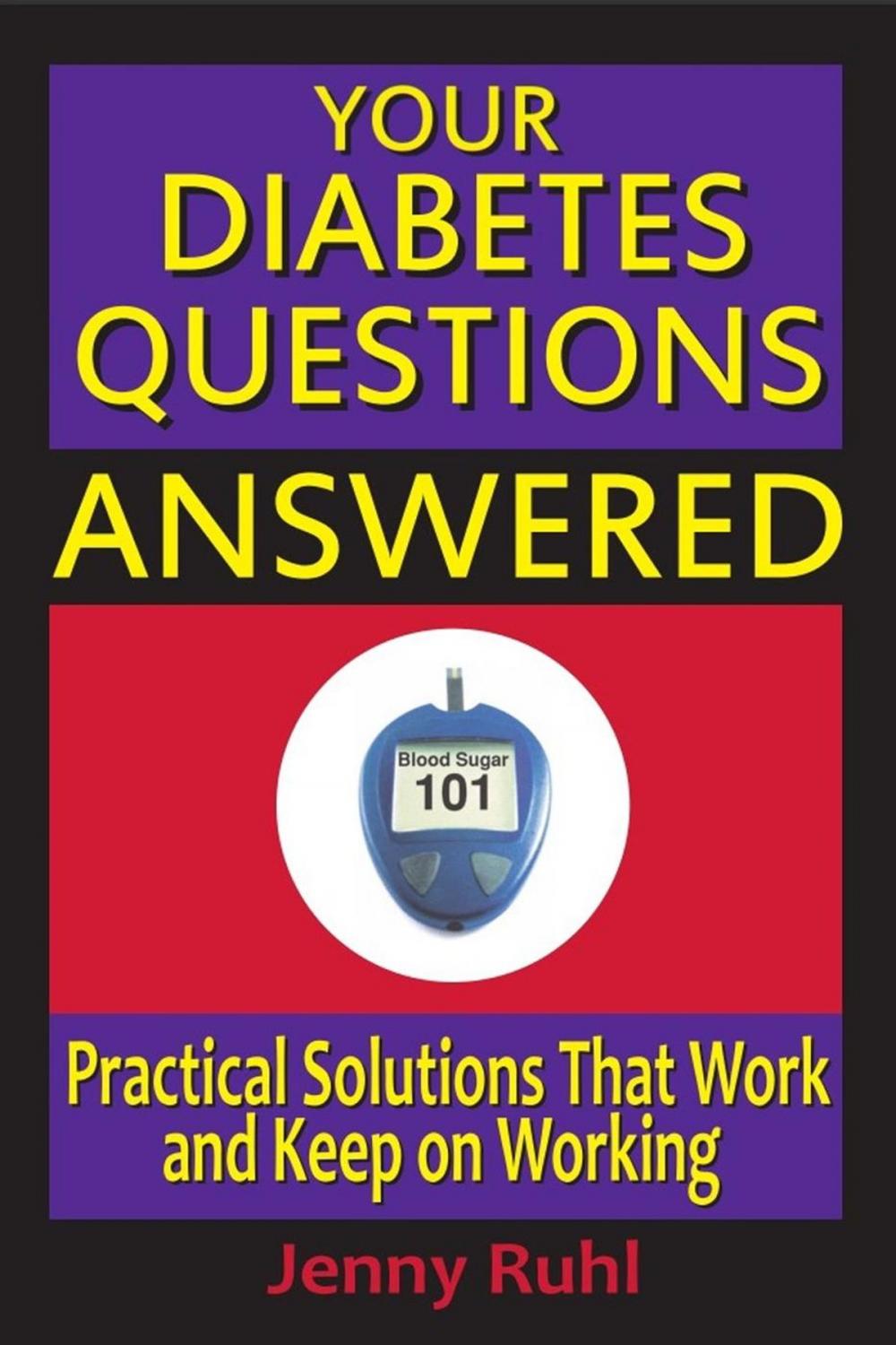 Big bigCover of Your Diabetes Questions Answered: Practical Solutions That Work and Keep on Working