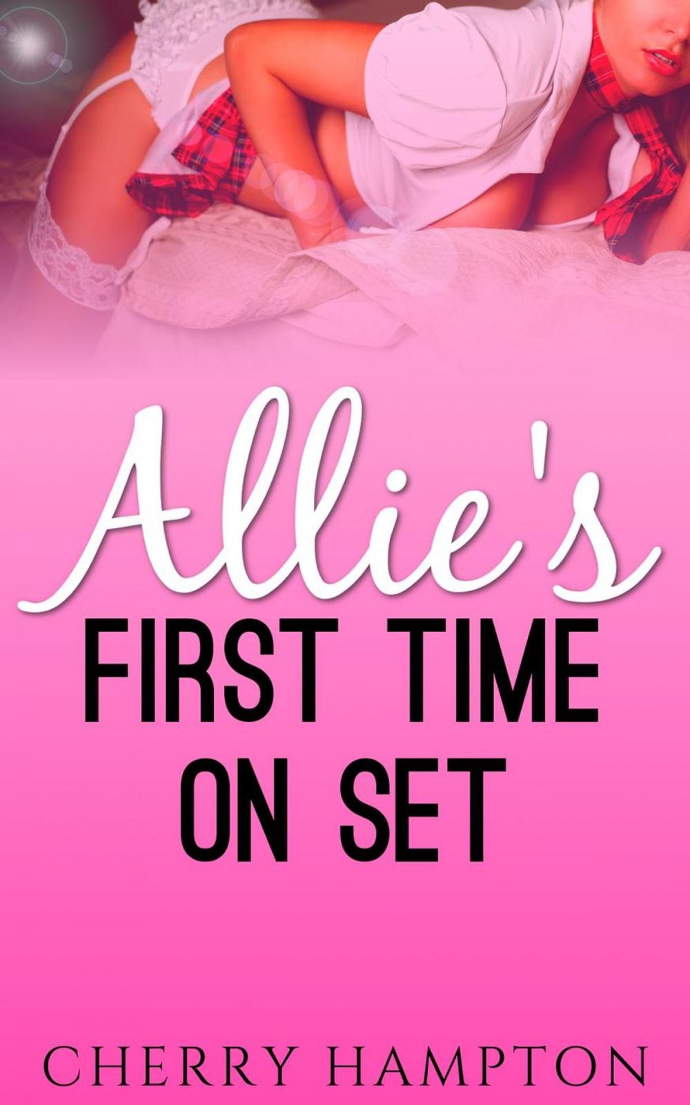 Big bigCover of Allie's First Time on Set