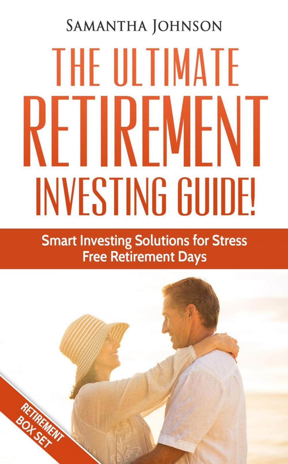 Big bigCover of RETIREMENT BOX SET: The Ultimate Retirement Investing Guide! Smart Investing Solutions for Stress Free Retirement Days