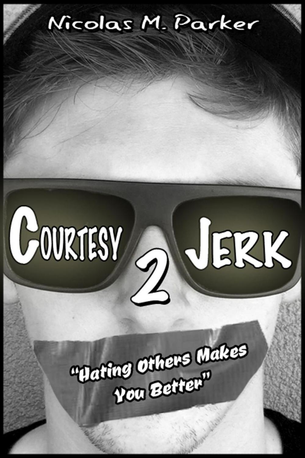 Big bigCover of Courtesy Jerk 2: Hating Others Makes You Better