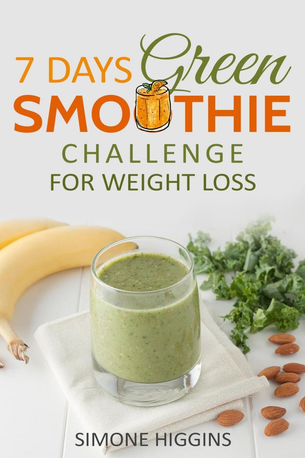 Big bigCover of 7 Days Green Smoothie Challenge For Weight Loss