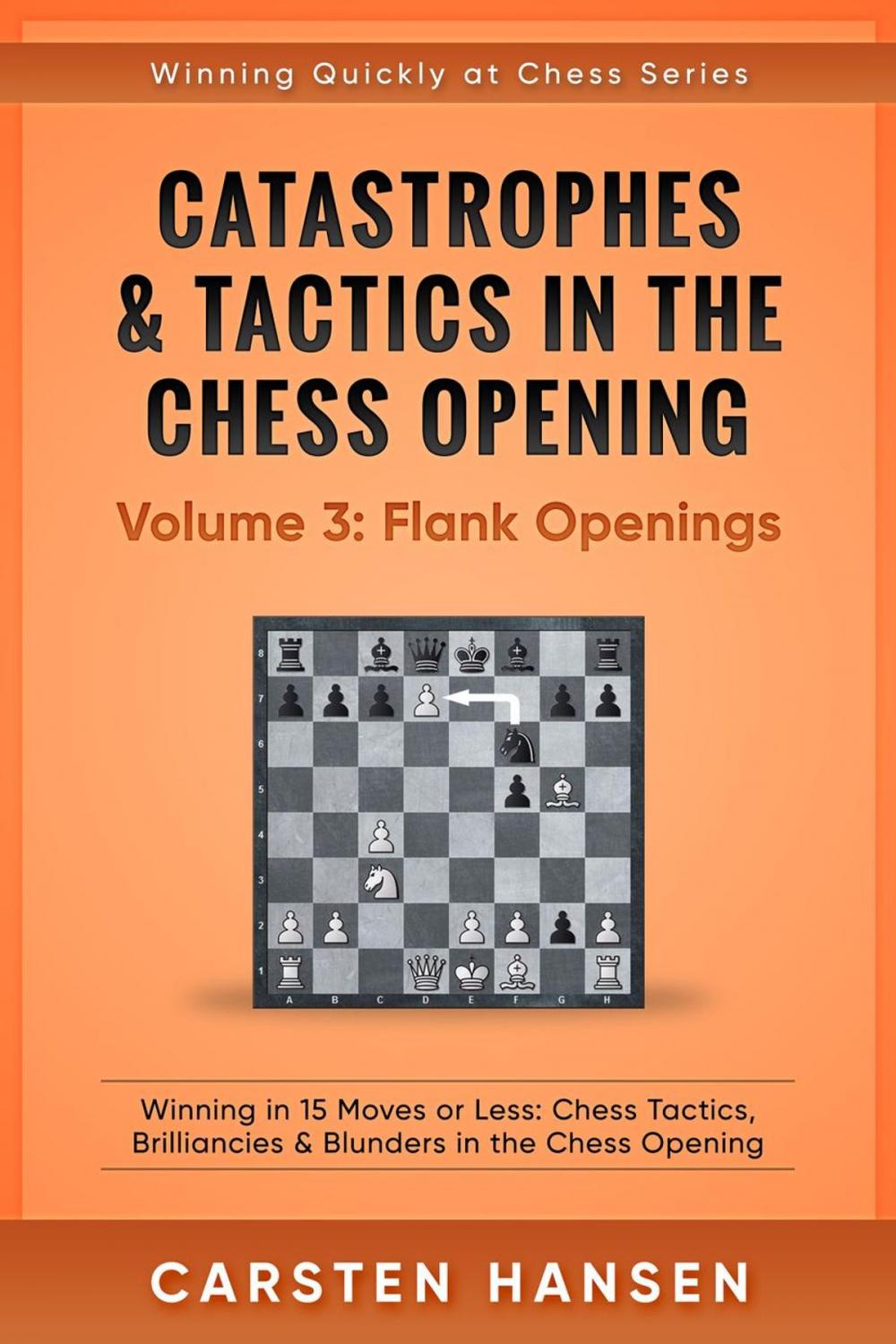 Big bigCover of Catastrophes &amp; Tactics in the Chess Opening - Volume 3: Flank Openings