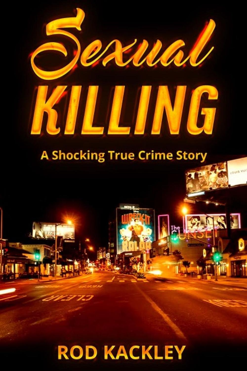 Big bigCover of Sexual Killing: A Shocking True Crime Story