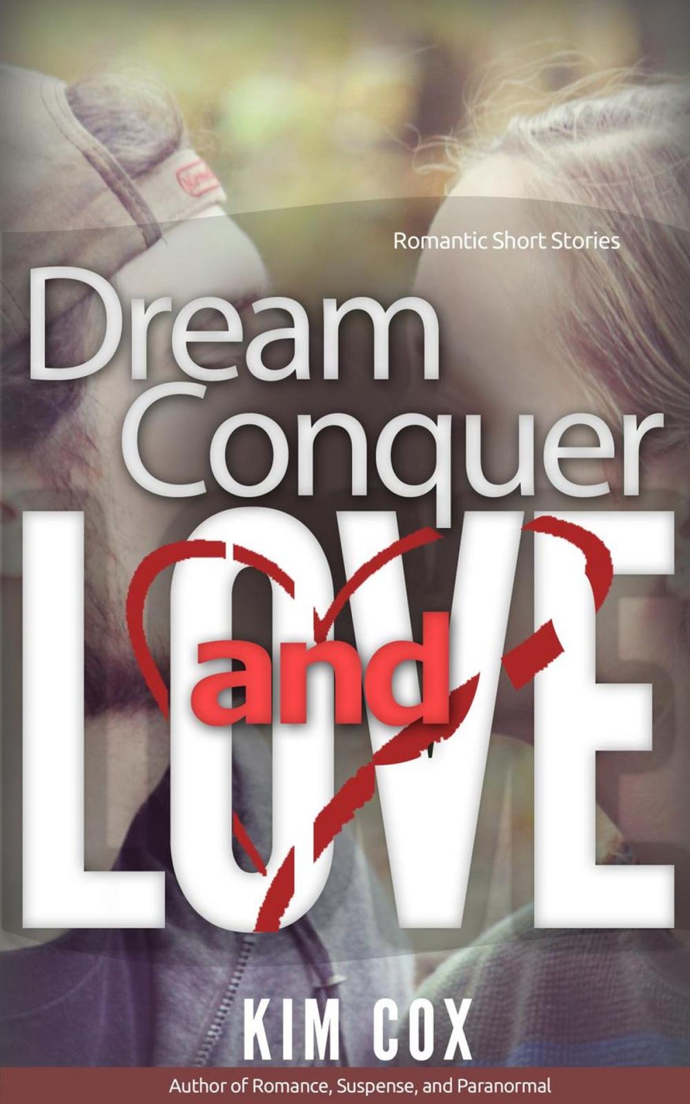 Big bigCover of Dream, Conquer, and Love