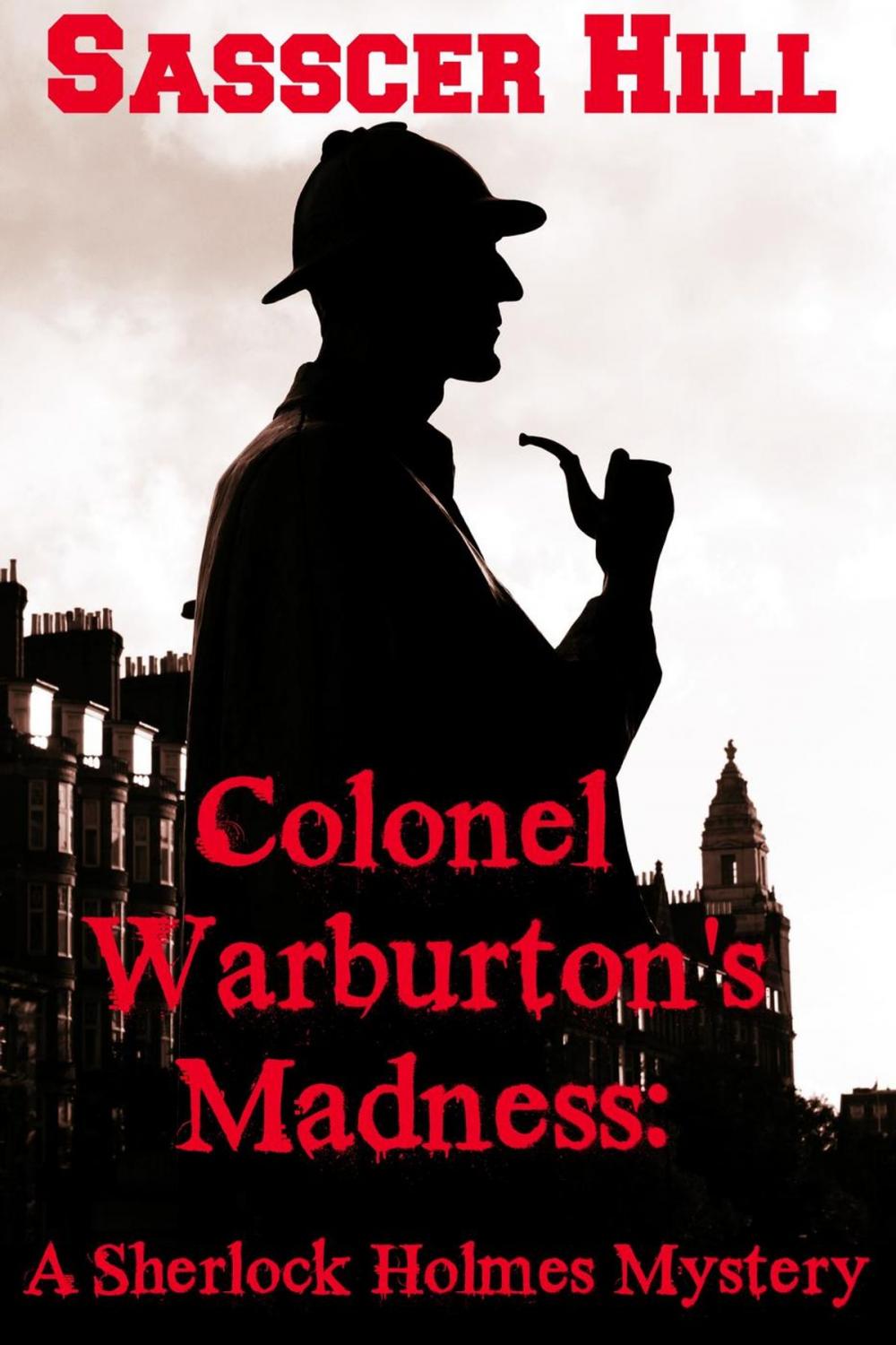 Big bigCover of COLONEL WARBURTON'S MADNESS - A Sherlock Holmes Mystery