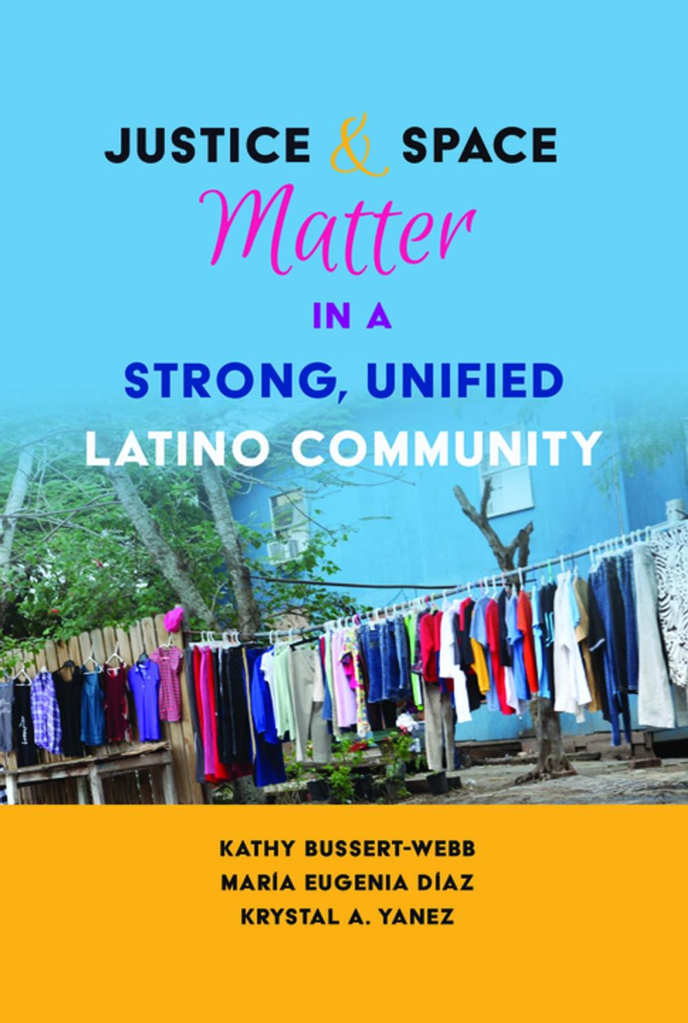 Big bigCover of Justice and Space Matter in a Strong, Unified Latino Community