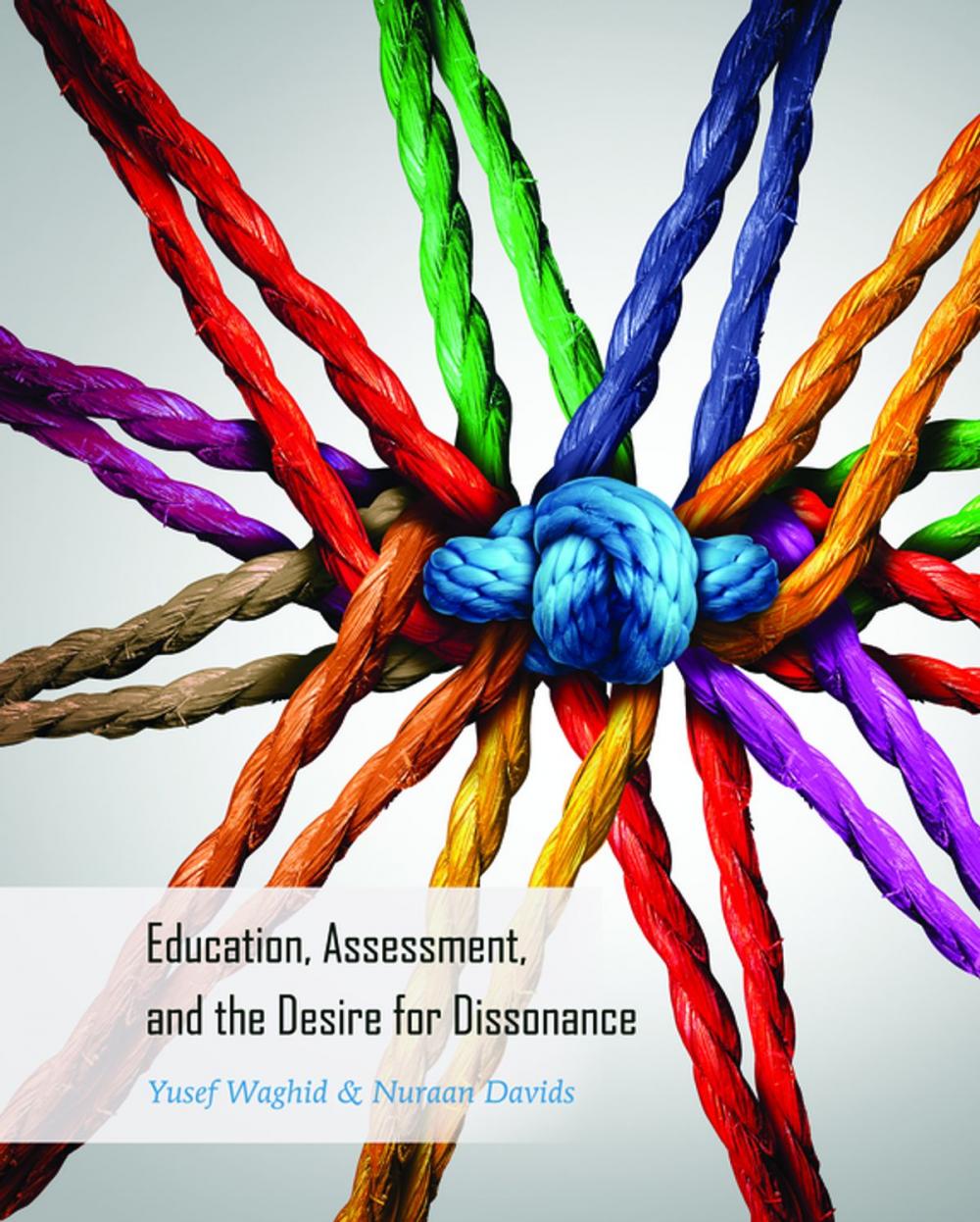 Big bigCover of Education, Assessment, and the Desire for Dissonance