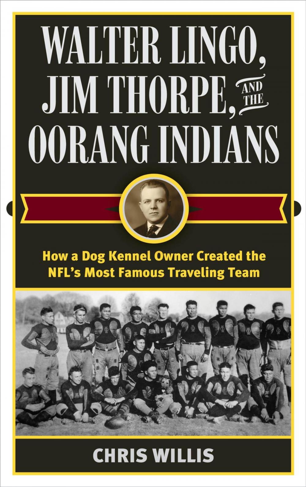 Big bigCover of Walter Lingo, Jim Thorpe, and the Oorang Indians