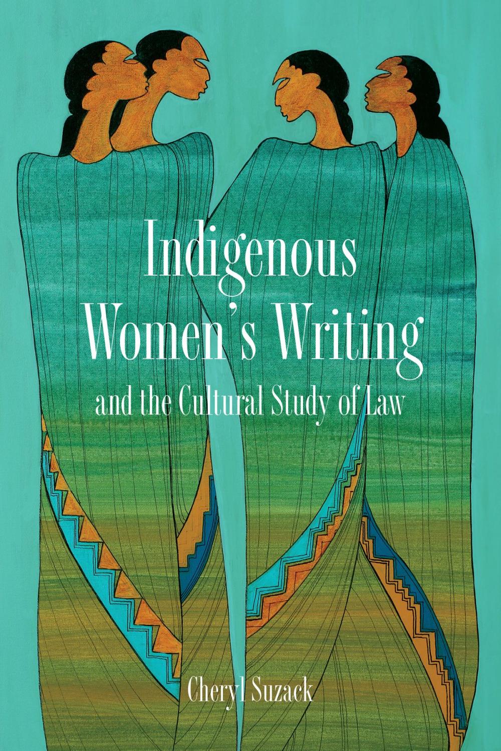 Big bigCover of Indigenous Women's Writing and the Cultural Study of Law