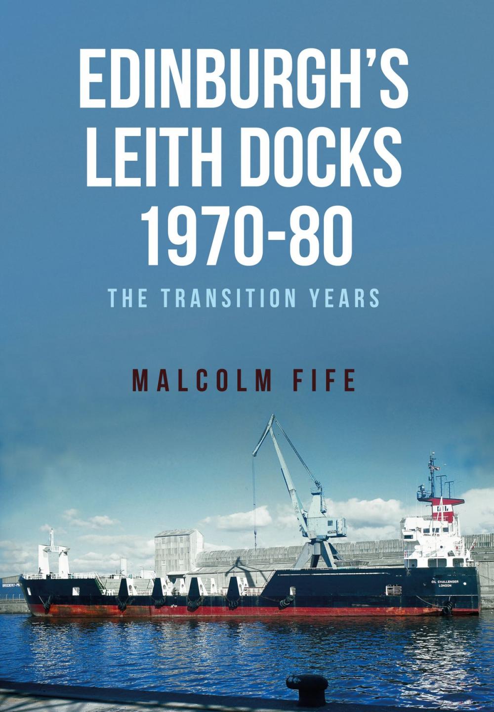 Big bigCover of Edinburgh's Leith Docks 1970-80