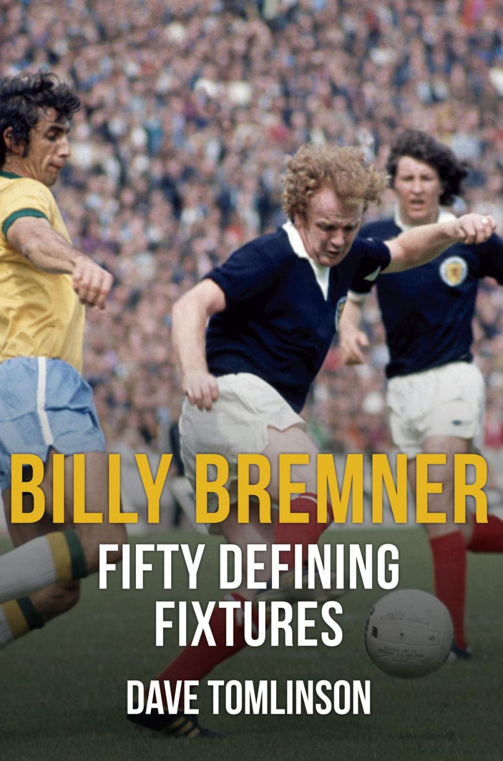 Big bigCover of Billy Bremner Fifty Defining Fixtures