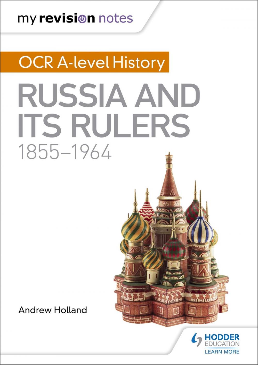 Big bigCover of My Revision Notes: OCR A-level History: Russia and its Rulers 1855-1964