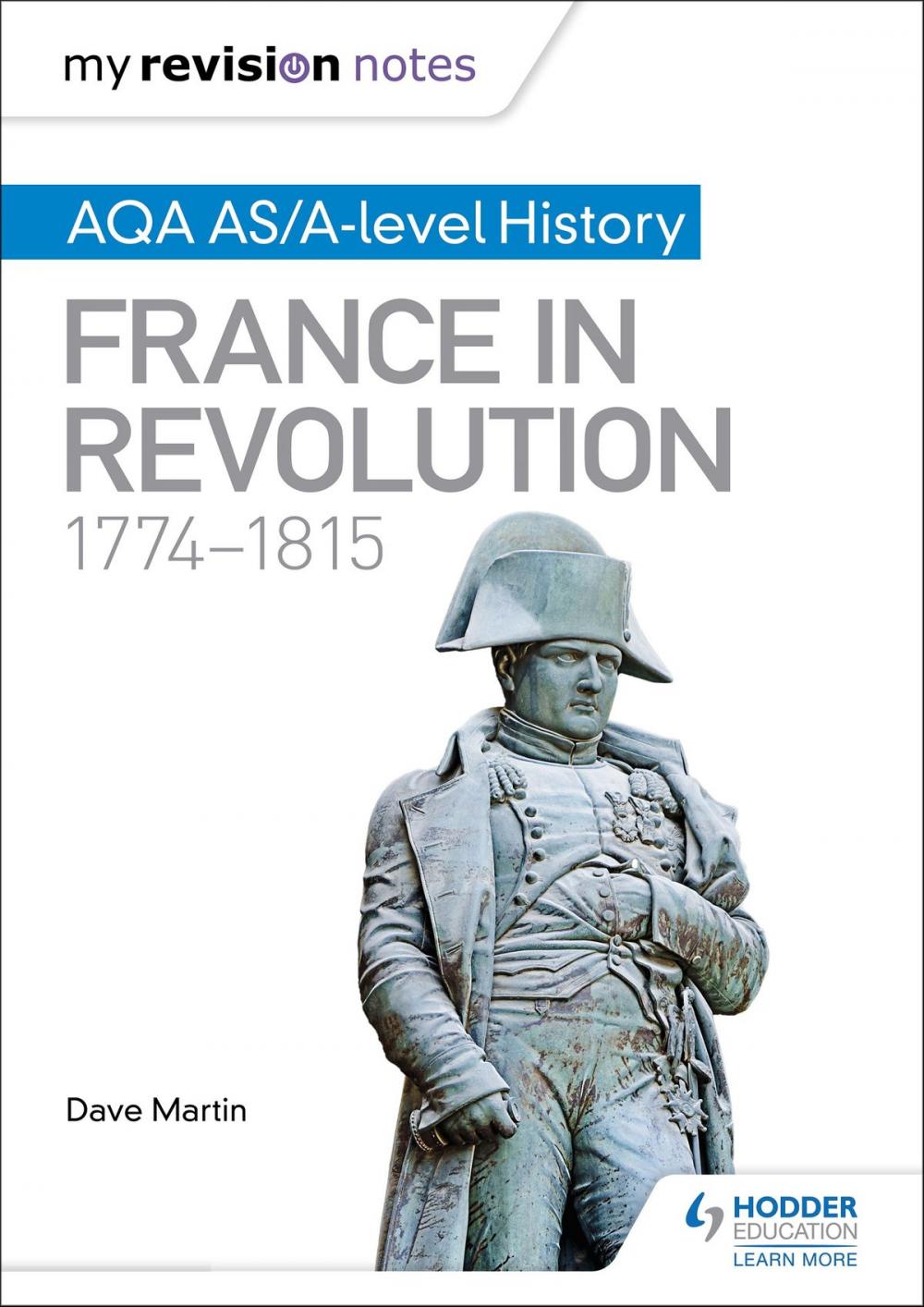 Big bigCover of My Revision Notes: AQA AS/A-level History: France in Revolution, 1774-1815