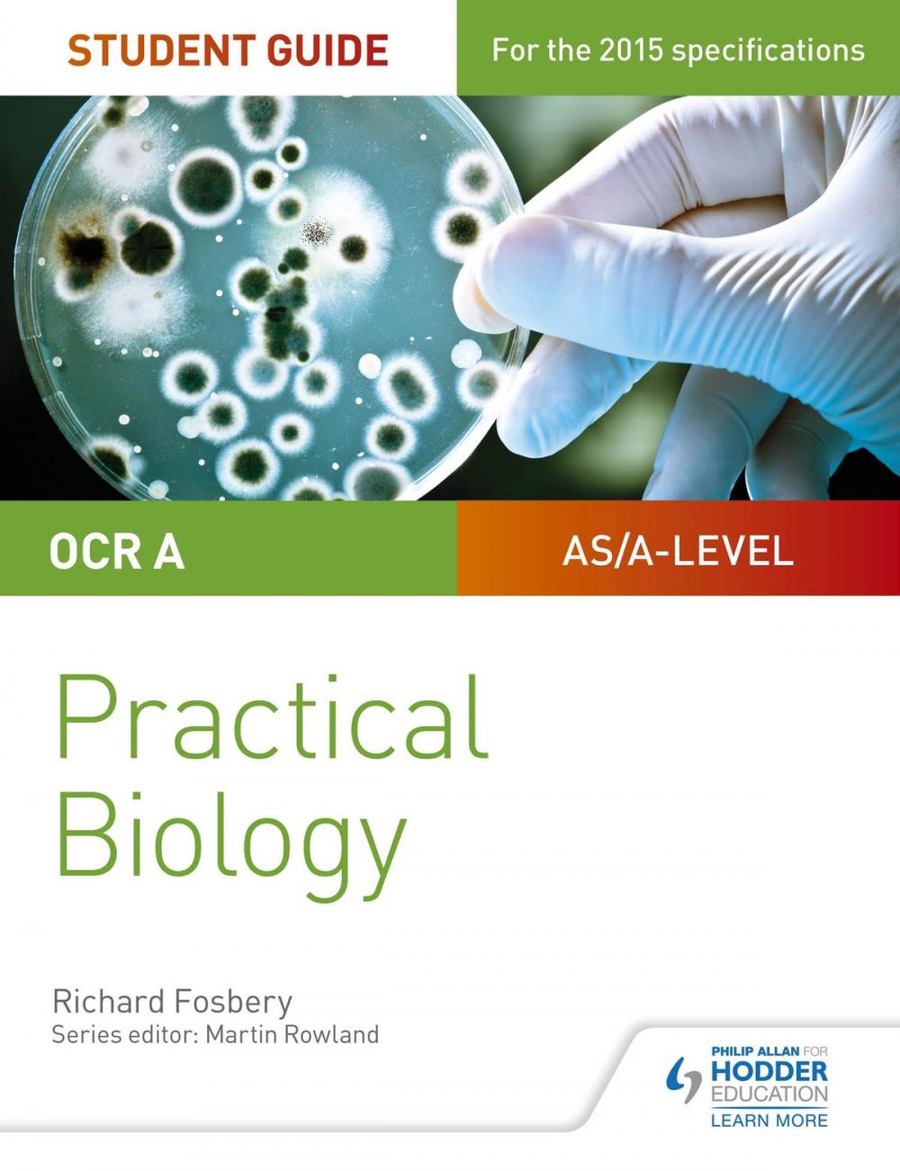 Big bigCover of OCR A-level Biology Student Guide: Practical Biology