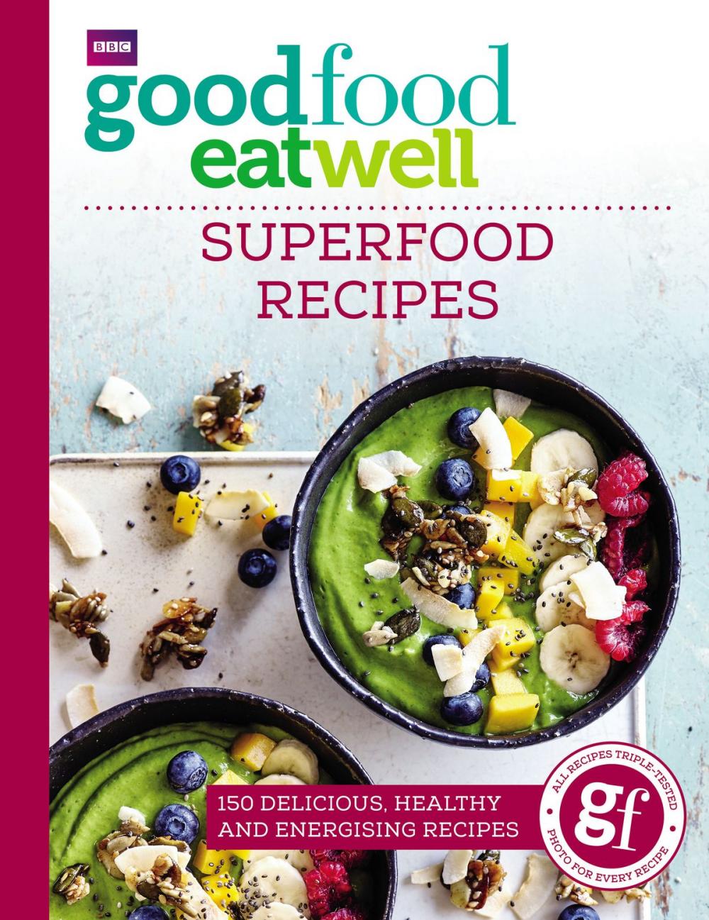 Big bigCover of Good Food Eat Well: Superfood Recipes