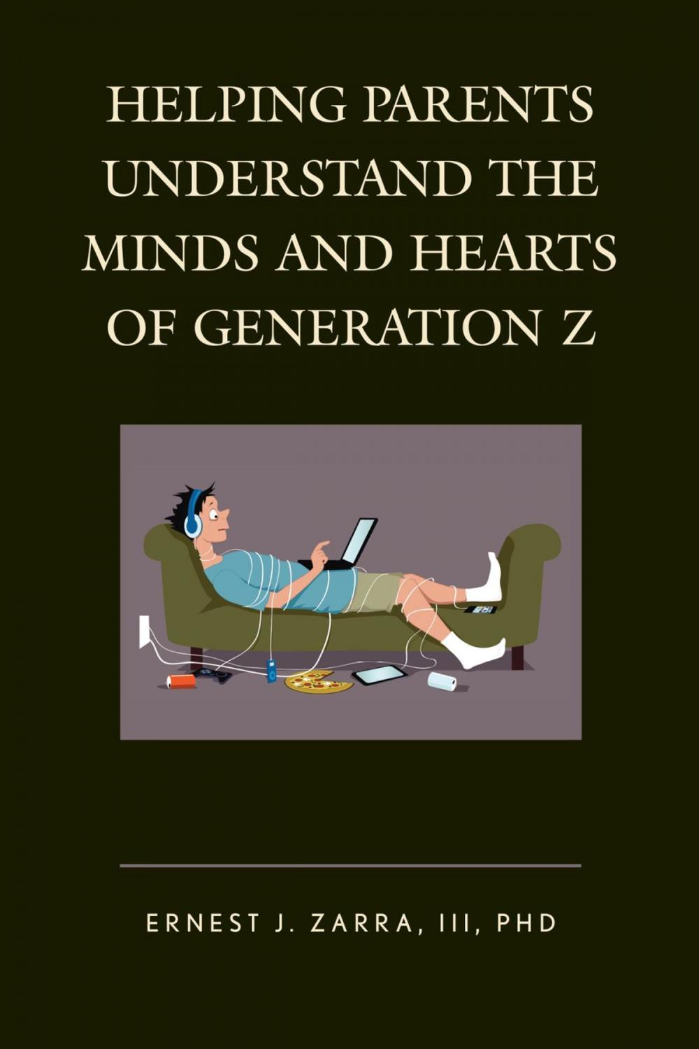 Big bigCover of Helping Parents Understand the Minds and Hearts of Generation Z