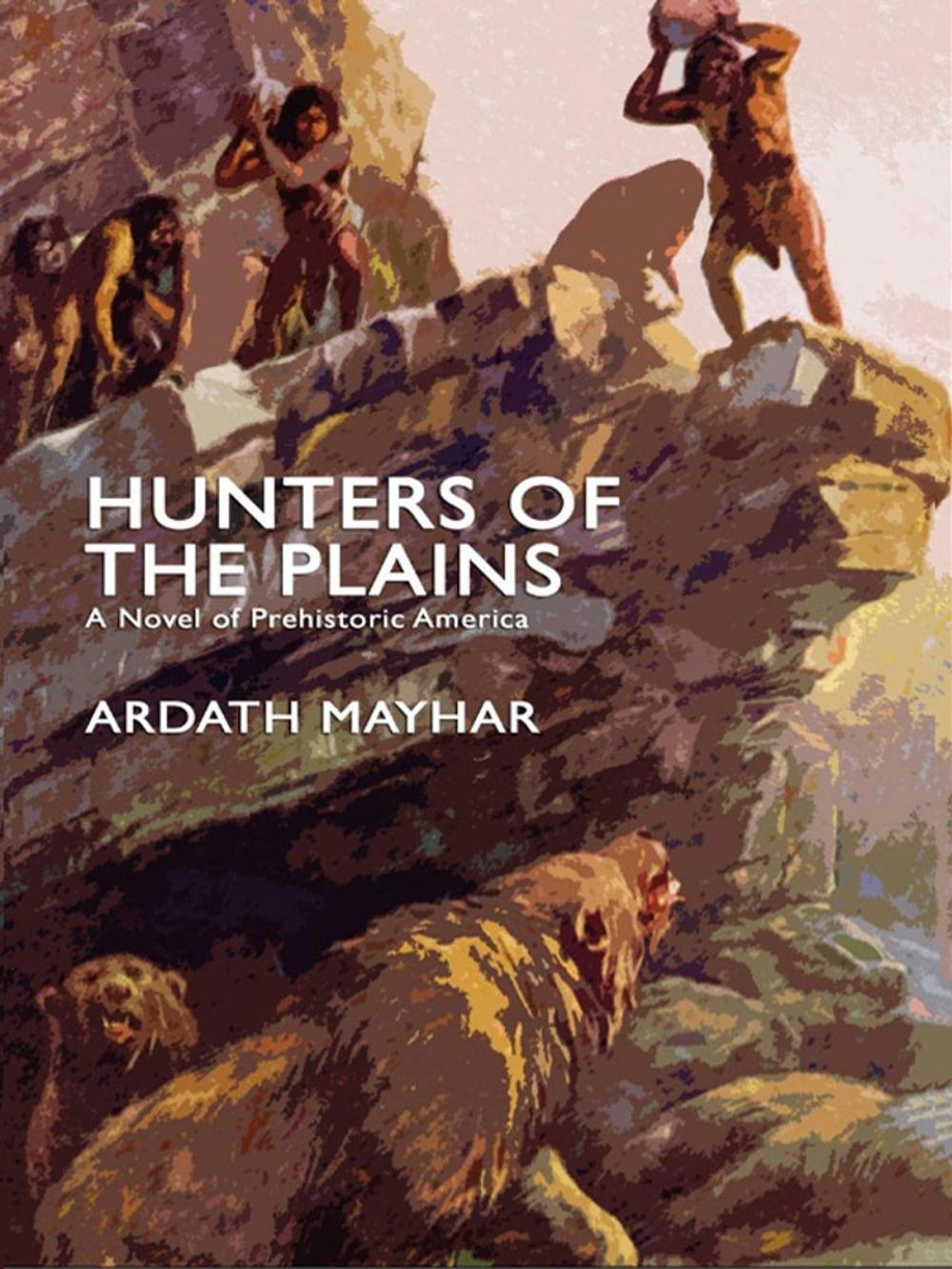 Big bigCover of Hunters of the Plains: A Novel of Prehistoric America