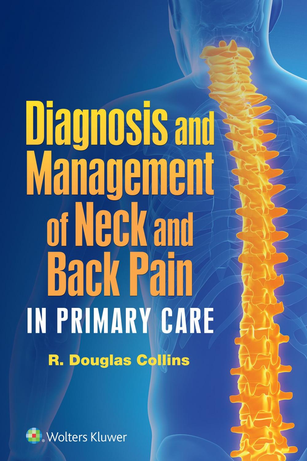 Big bigCover of Diagnosis and Management of Neck and Back Pain in Primary Care