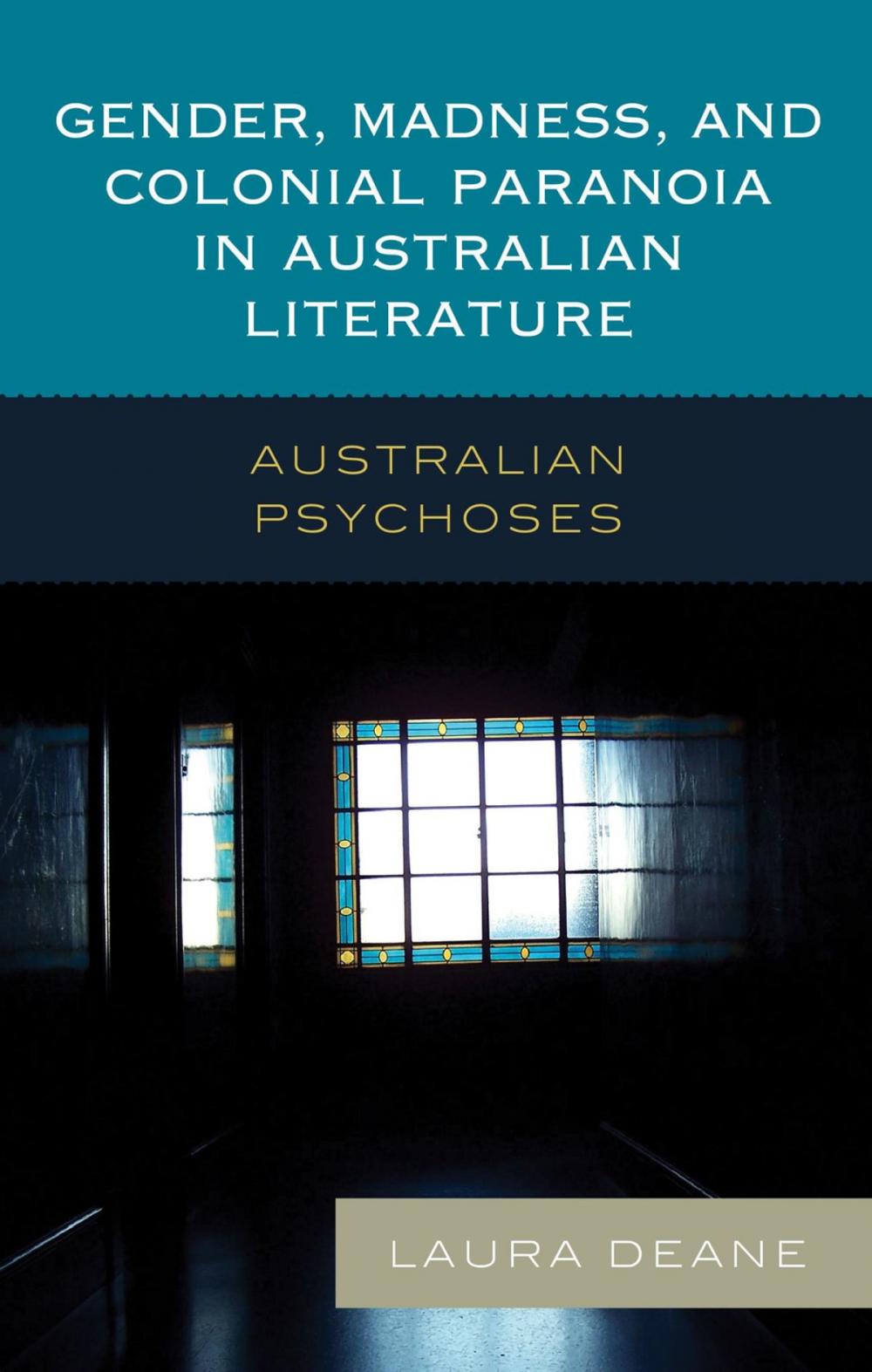 Big bigCover of Gender, Madness, and Colonial Paranoia in Australian Literature