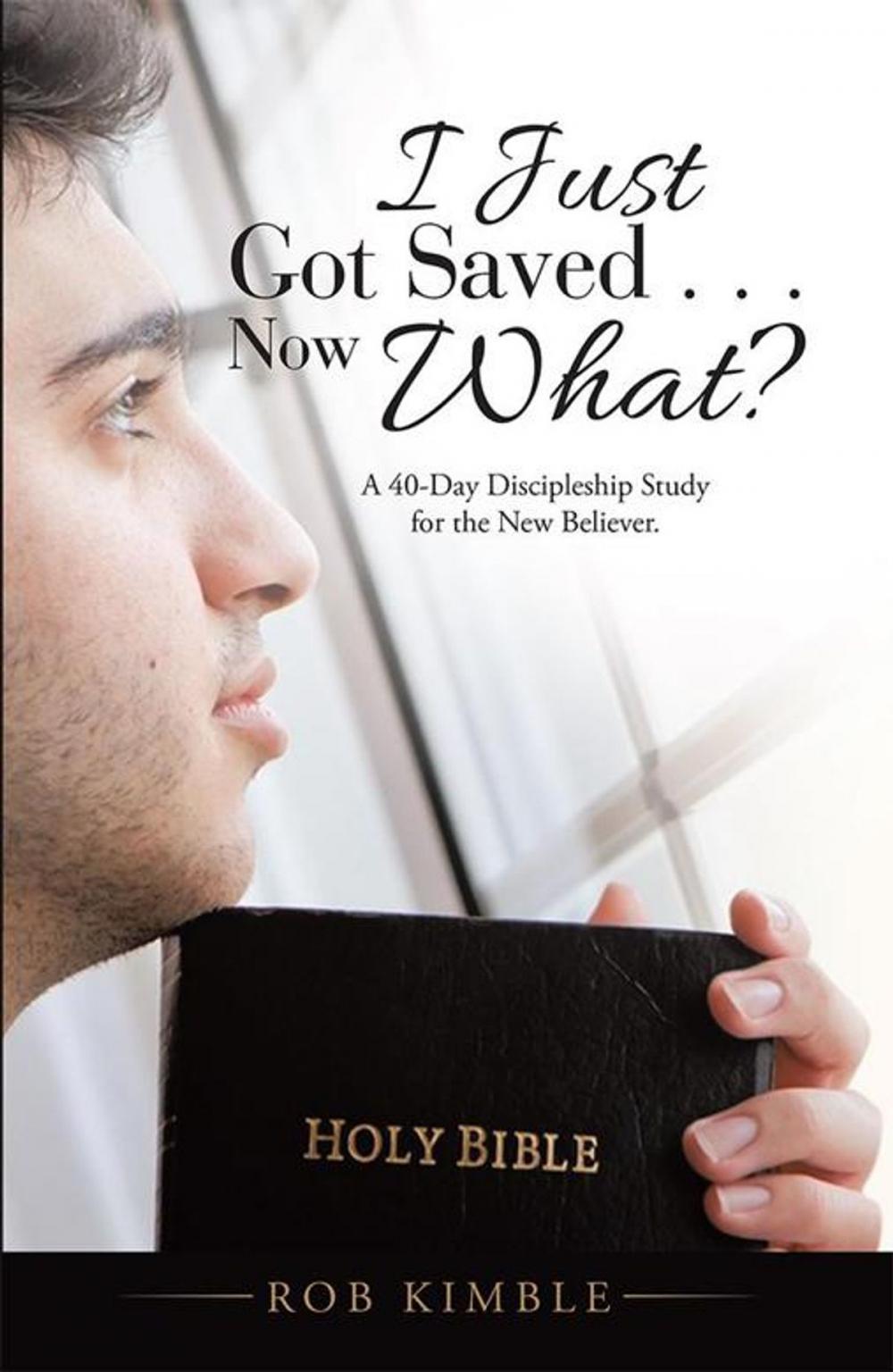 Big bigCover of I Just Got Saved . . . Now What?