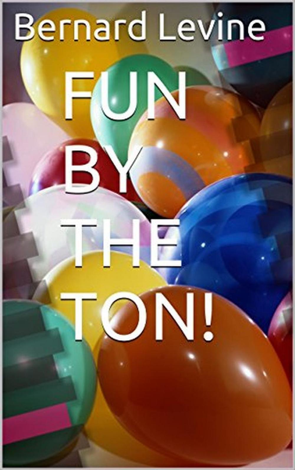 Big bigCover of Fun by the Ton!