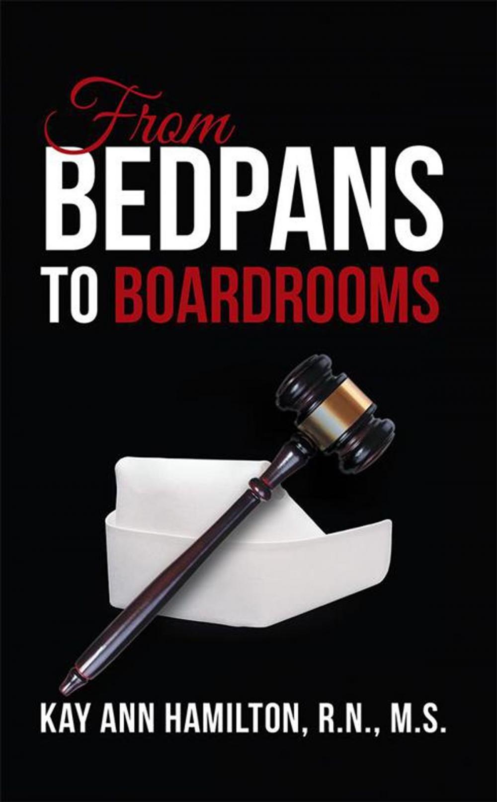 Big bigCover of From Bedpans to Boardrooms