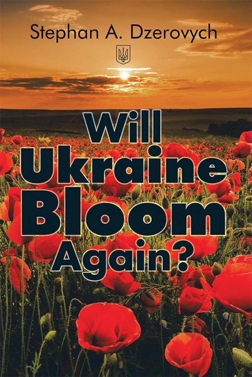 Big bigCover of Will Ukraine Bloom Again?