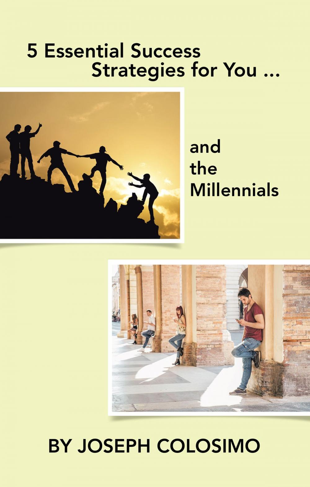 Big bigCover of 5 Essential Success Strategies for You ... and the Millennials