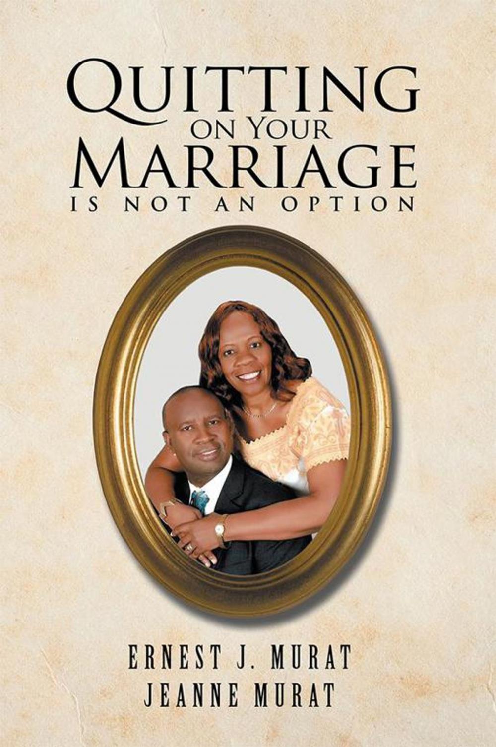 Big bigCover of Quitting on Your Marriage Is Not an Option