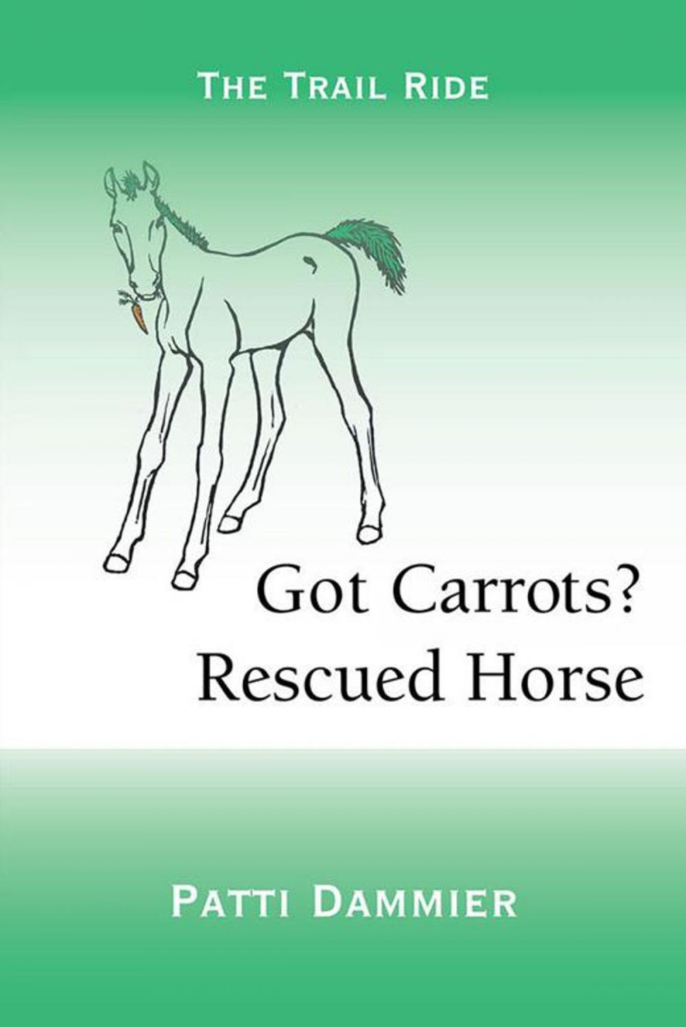 Big bigCover of Got Carrots? Rescued Horse