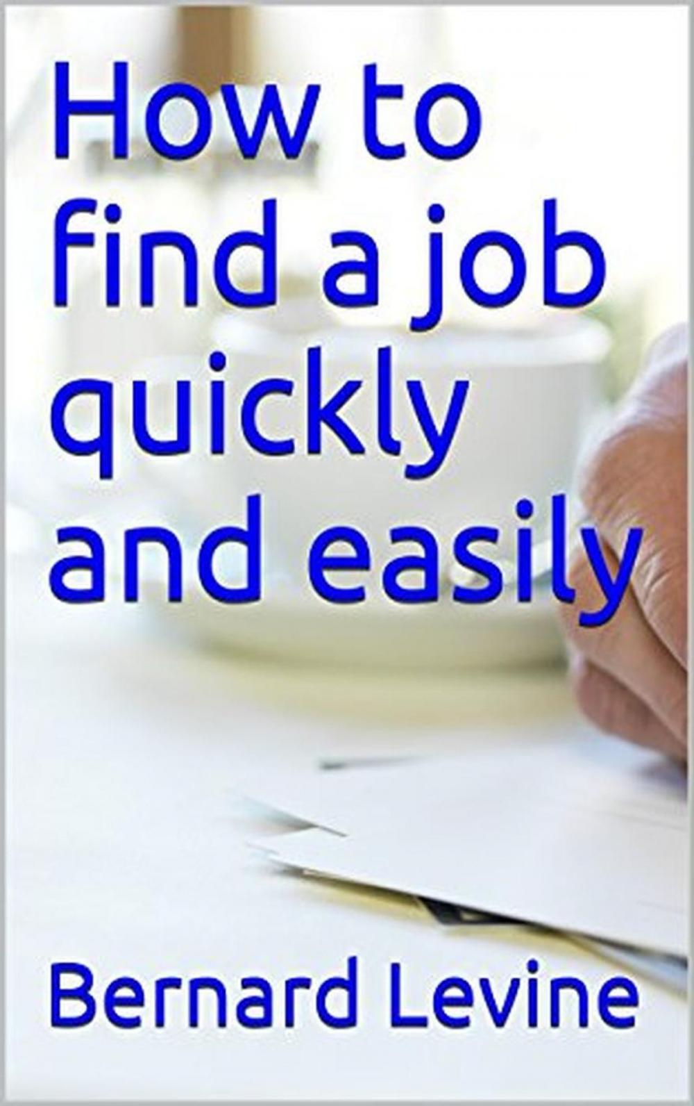 Big bigCover of How to Find a Job Quickly and Easily