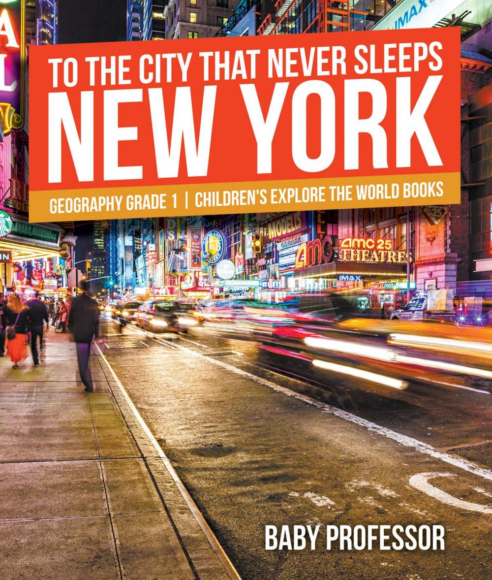 Big bigCover of To The City That Never Sleeps: New York - Geography Grade 1 | Children's Explore the World Books