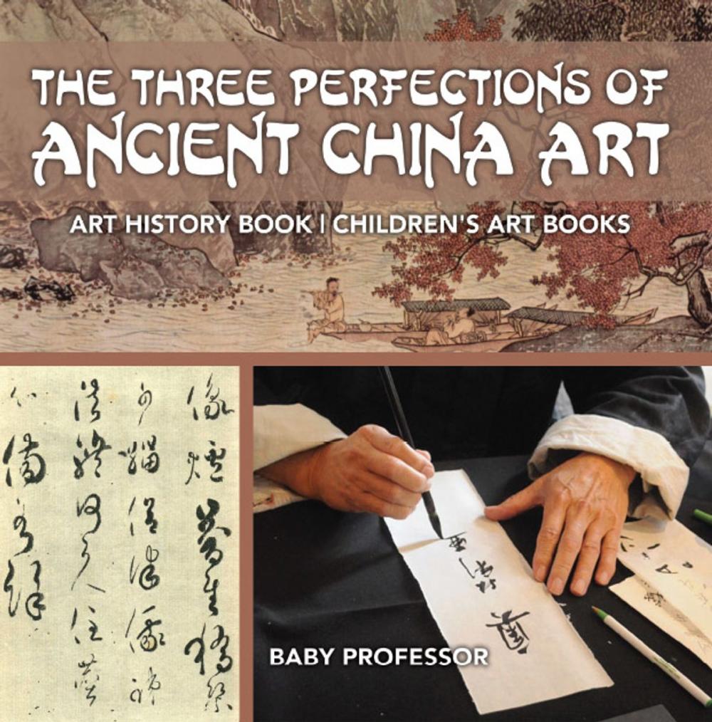 Big bigCover of The Three Perfections of Ancient China Art - Art History Book | Children's Art Books