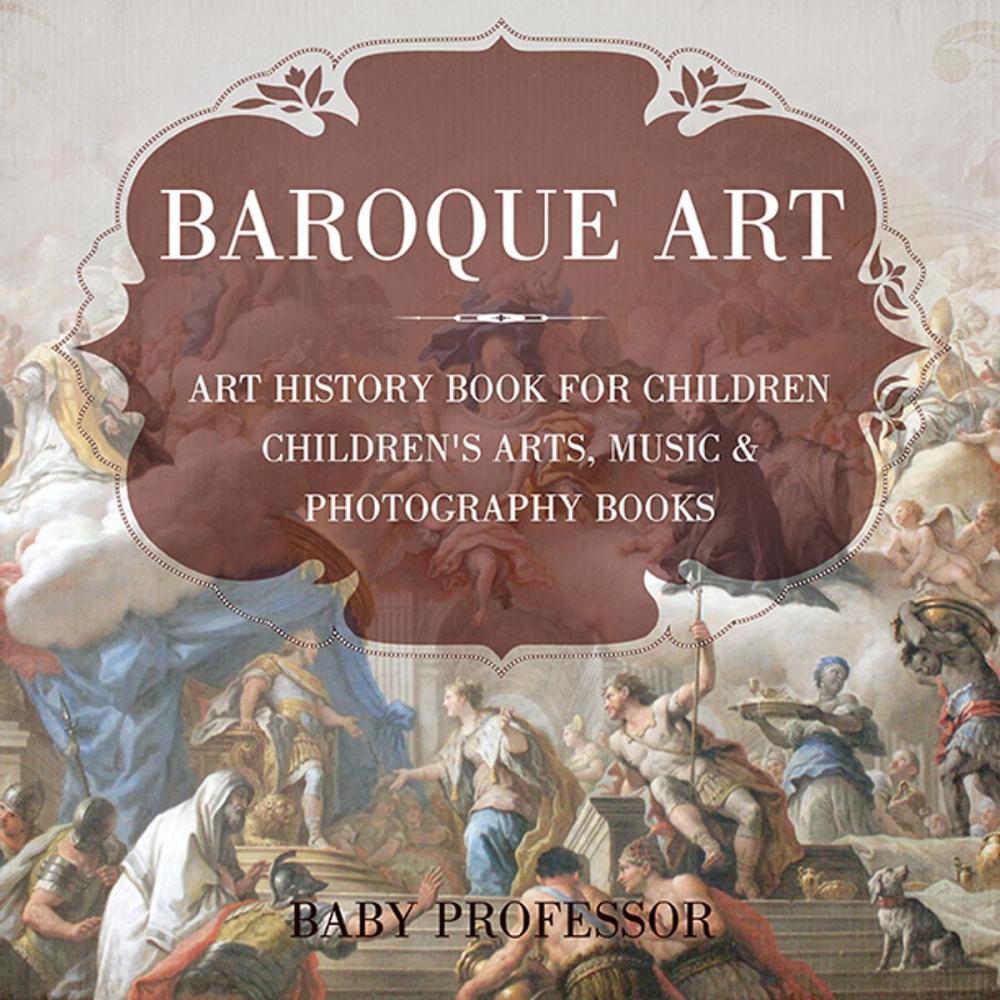 Big bigCover of Baroque Art - Art History Book for Children | Children's Arts, Music & Photography Books