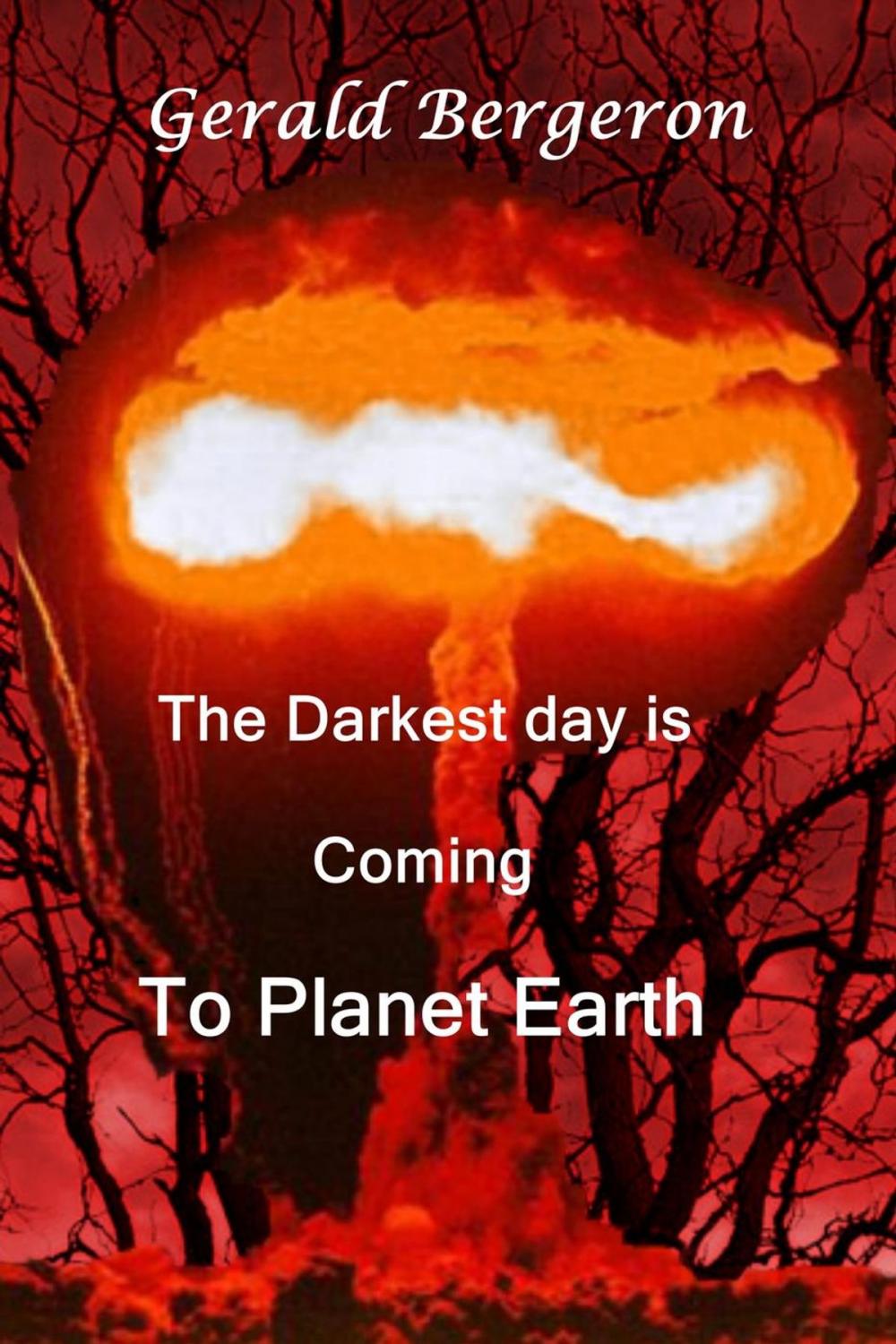 Big bigCover of The darkest day is coming to planet earth