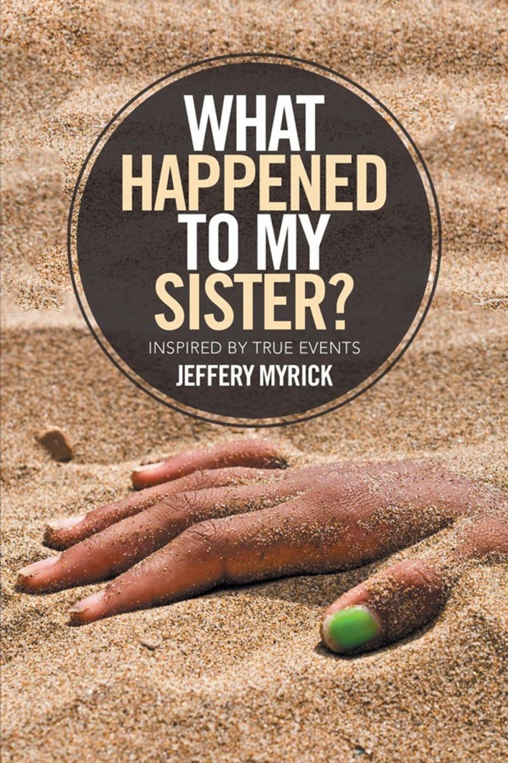 Big bigCover of What Happened to My Sister?