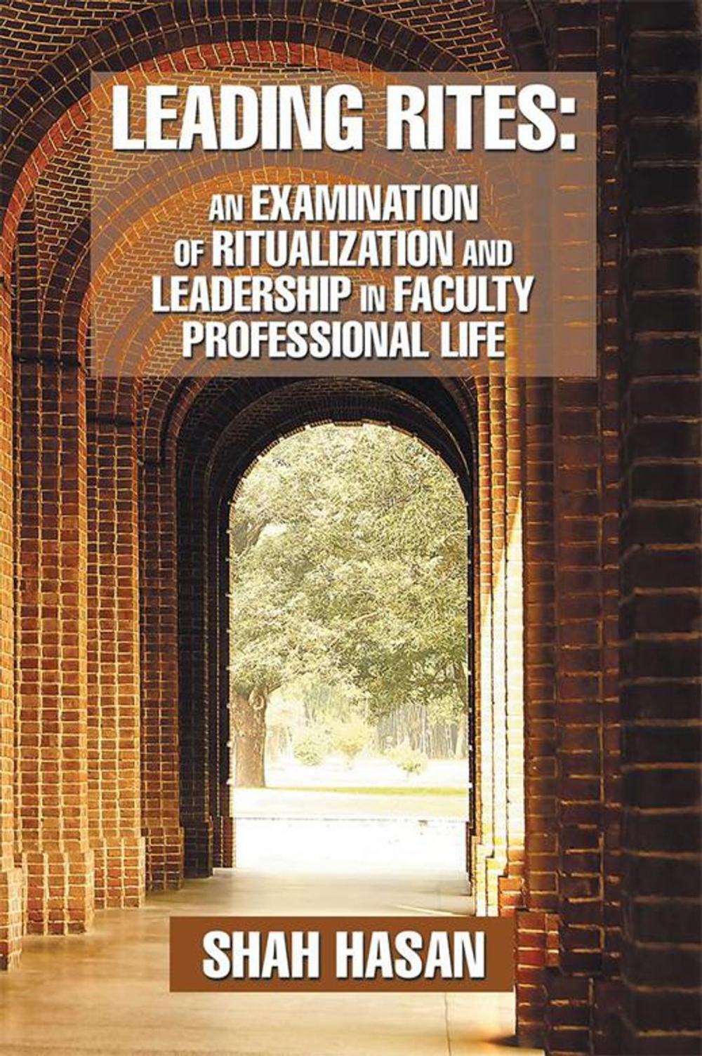 Big bigCover of Leading Rites: an Examination of Ritualization and Leadership in Faculty Professional Life