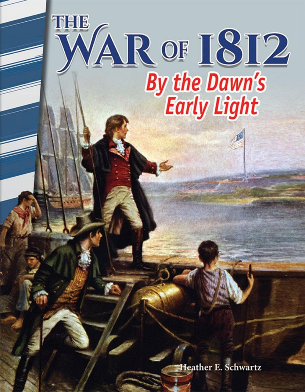 Big bigCover of The War of 1812: By the Dawn's Early Light