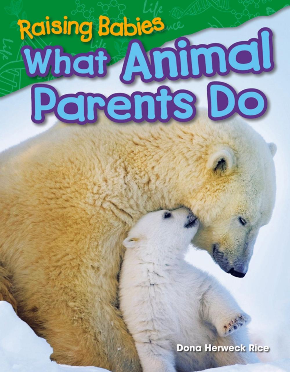 Big bigCover of Raising Babies: What Animal Parents Do