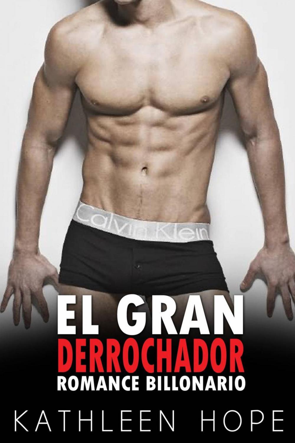 Big bigCover of El Gran Derrochador: Romance Billonario