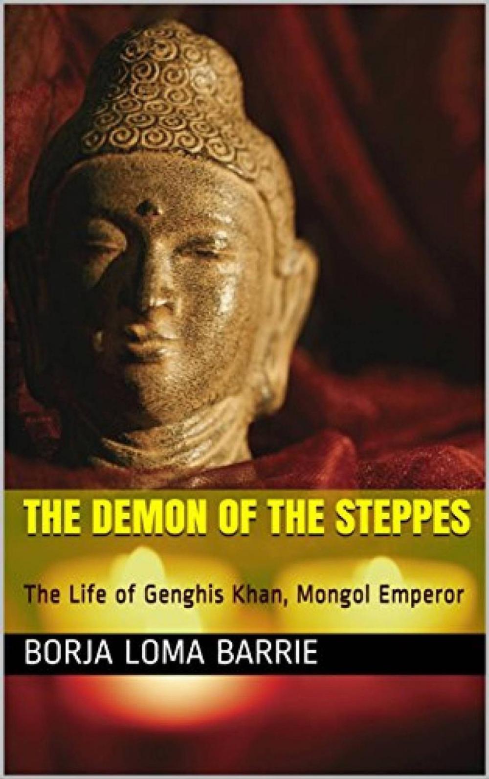 Big bigCover of The Demon of the Steppes. The Life of Genghis Khan, Mongol Emperor