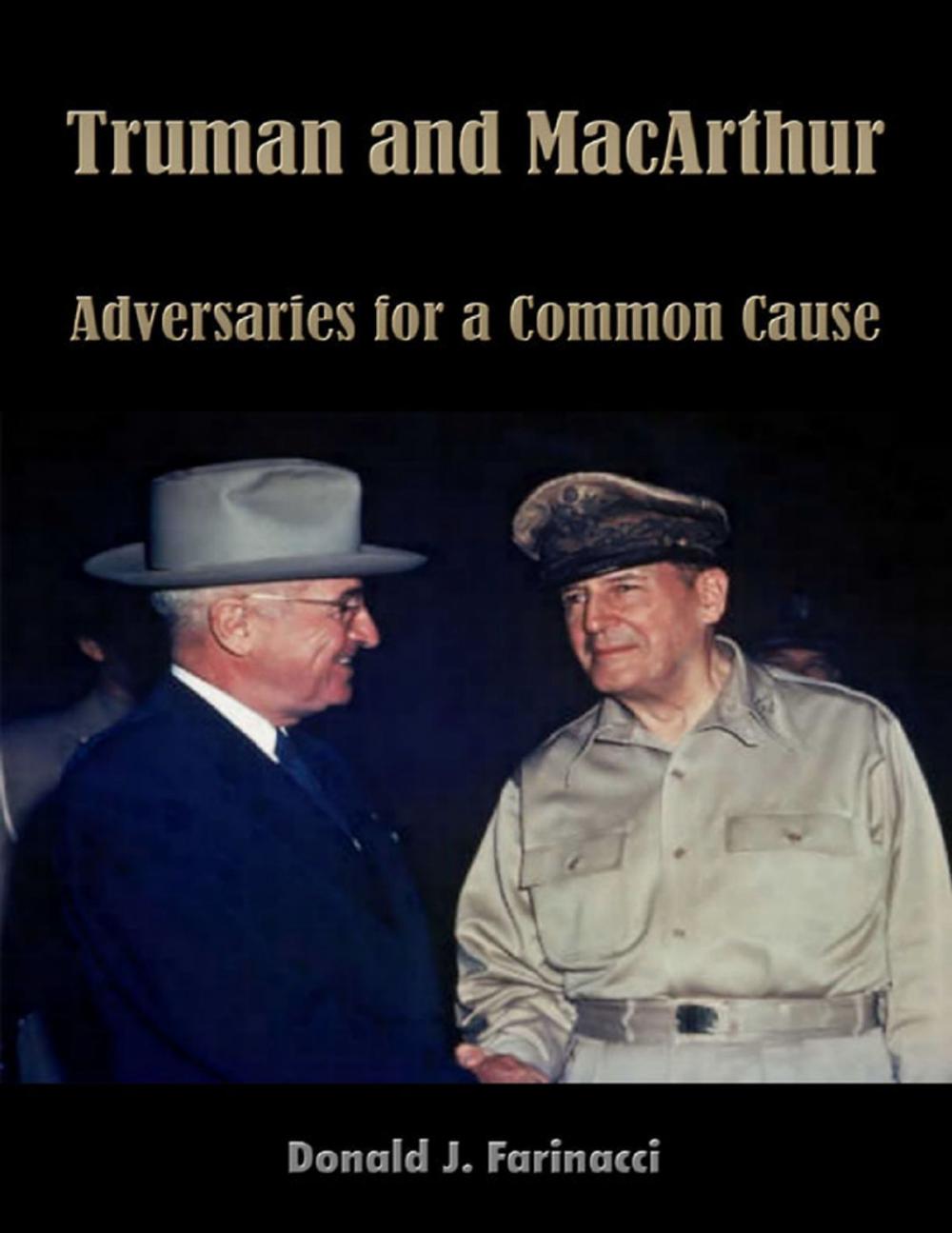 Big bigCover of Truman and Macarthur: Adversaries for a Common Cause